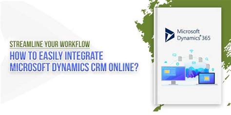 Streamline Your Workflow How To Easily Integrate Microsoft Dynamics