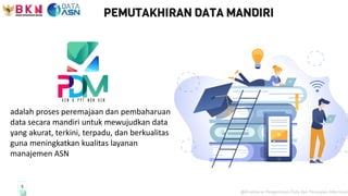 Paparan Bkn Teknis Pemutakhiran Data Mandiri PPT