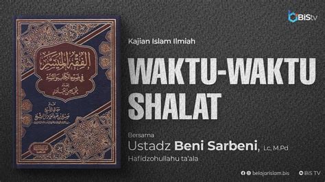 Live Waktu Waktu Shalat Ustadz Beni Sarbeni Lc M Pd Youtube