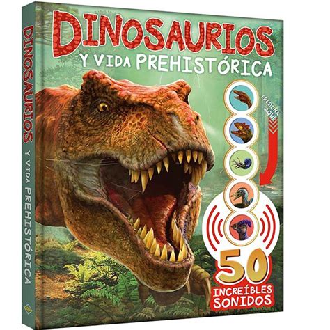 Dinosaurios Y Vida Prehist Rica Sonidos Lexus Editores