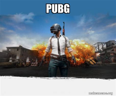 Pubg Pubg Meme Playerunknown S Battlegrounds Make A Meme