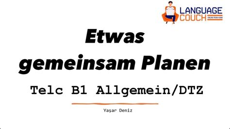 Telc B1 Allgemein DTZ Etwas gemeinsam planen mündliche Prüfung Teil