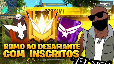 FREE FIRE AO VIVO RUMO DESAFIANTE INSCRITOS RANQUEADA INSANA