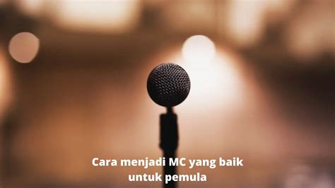 Cara Menjadi Mc Yang Baik Untuk Pemula Referensi Online