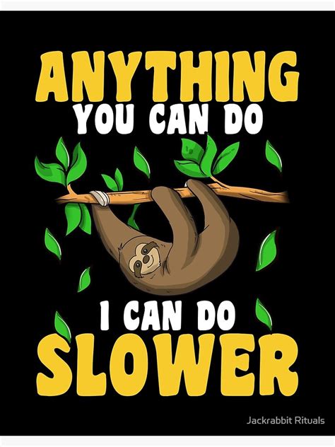 "Funny Slow Sloth Meme Anything You Can Do I Can Do Slower" Art Board Print for Sale by ...