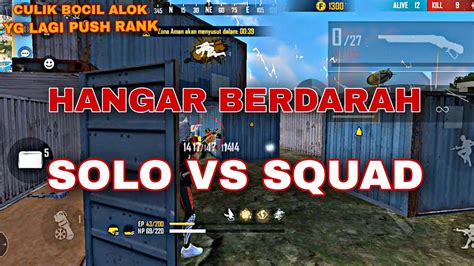 Solo Vs Squad Di Hangar Doang Panen Kill Culik Bocil Yg Lagi Push Rank