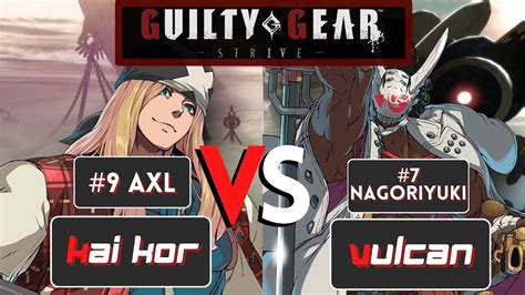 GGST Vulcan Nagoriyuki Vs Kai Kor AXL Guilty Gear Strive High Level