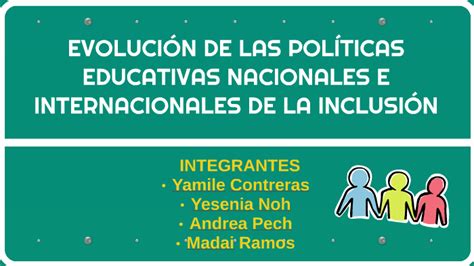 EvoluciÓn De Las PolÍticas Educativas Nacionales E Internaci By Andrea Pech Rivera