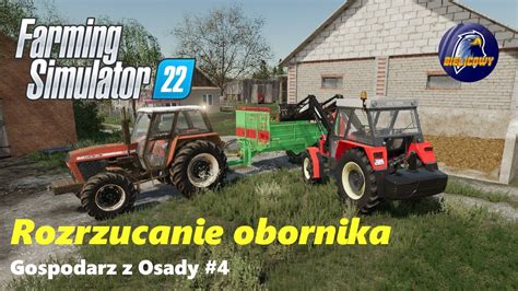 Rozrzucanie Obornika Gospodarz Z Osady 4 Farming Simulator 22