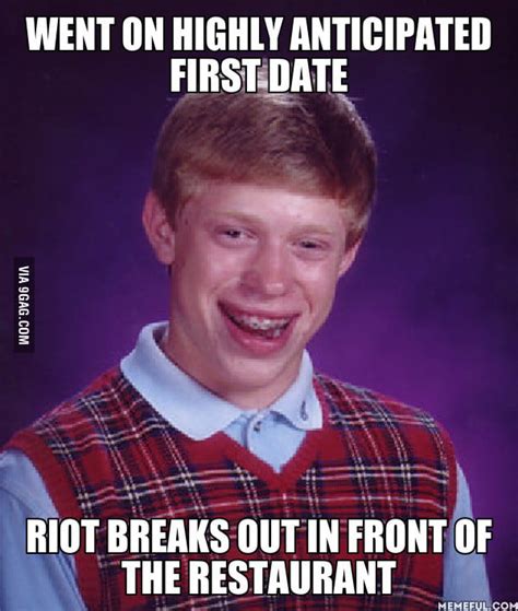 Happened To Me For My First Date 9gag