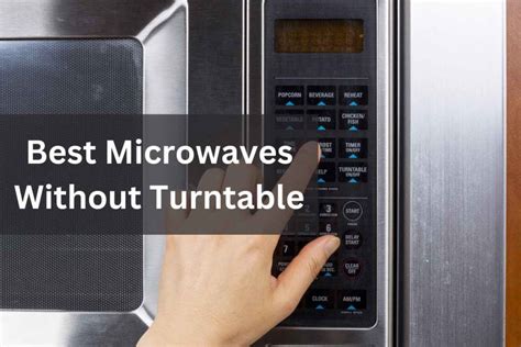 The 5 Best Microwaves Without Turntable For 2023