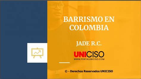 BARRISMO EN COLOMBIA Portal Uniciso