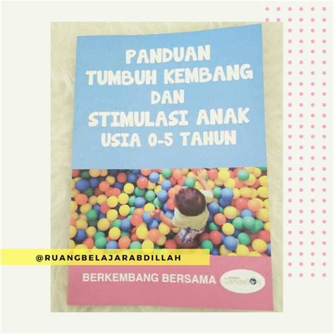 Jual Paduan Tumbuh Kembang Dan Stimulasi Anak Usia Tahun Buku Rumah