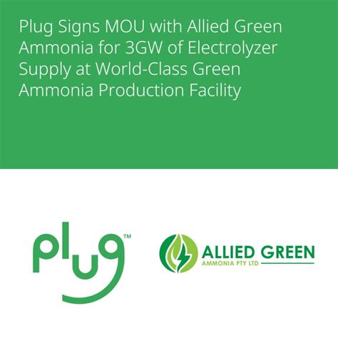 Plug Signs Mou With Allied Green Ammonia For Gw Of Electrolyzer Supply