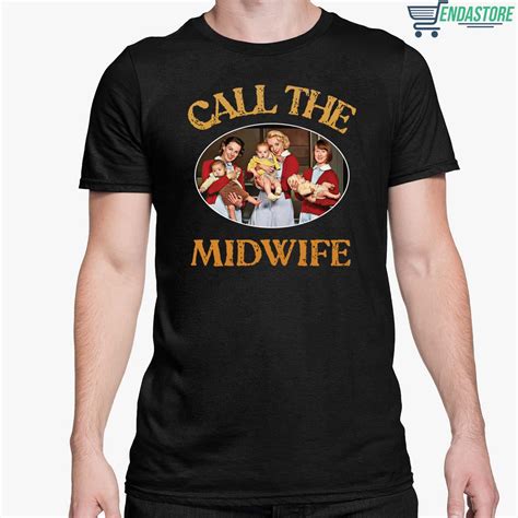 Call The Midwife shirt - Endastore.com