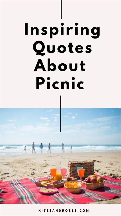 Picnic Quotes To Inspire Your Vacation Time Kites And