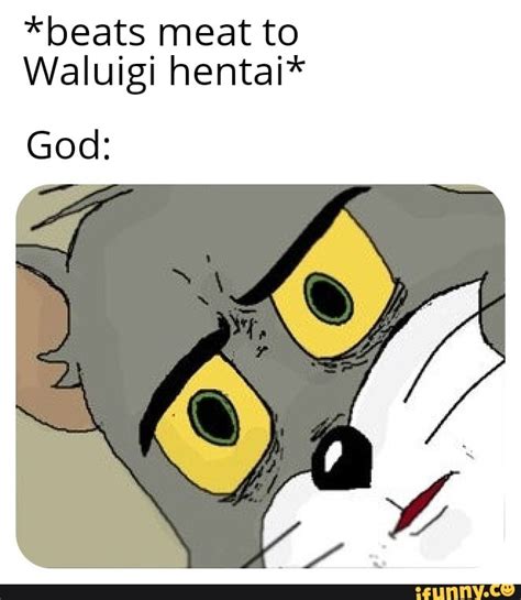 Beats Meat To Waluigi Hentai God IFunny