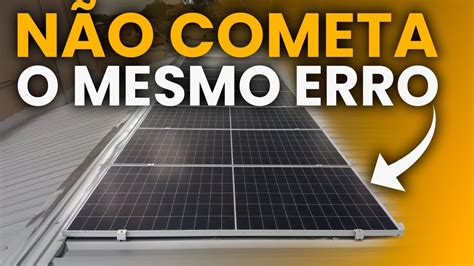 Como Instalar Placa Solar Em Telhado MetÁlico Do Jeito Certo ️ Youtube