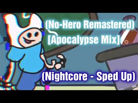 No Hero Remastered Apocalypse Mix Nightcore Sped Up Pibby