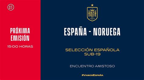 🚨en Directo🚨 España Noruega Sub 19 🔴 Sefutbol Youtube