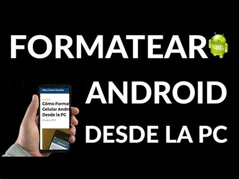 Formatear Celular Huawei Desde La Computadora Tutorial F Cil Como