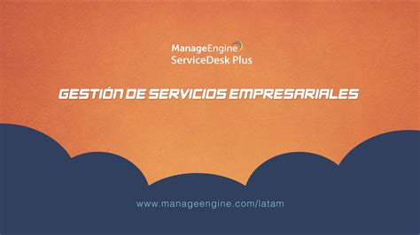 La Gestión De Servicios Empresariales Esm Llega A Servicedesk Plus Manageengine Latam Youtube