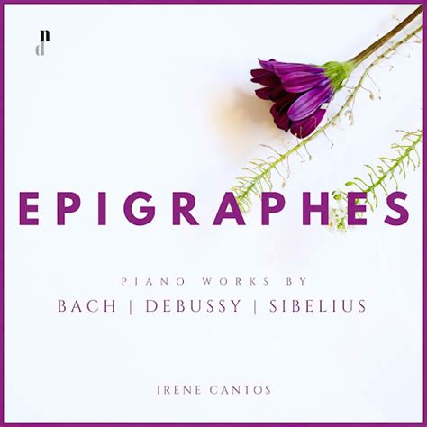 Epigraphes Piano Music By Bach Debussy Sibelius