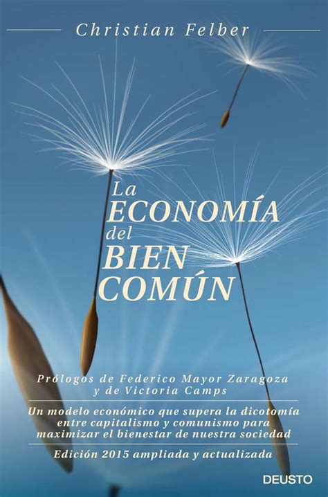 Christian Felber Con la economía del bien común tendríamos abundancia