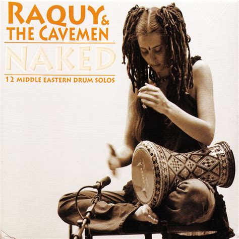 Naked 12 Middle Eastern Drum Solos Album By Raquy The Cavemen