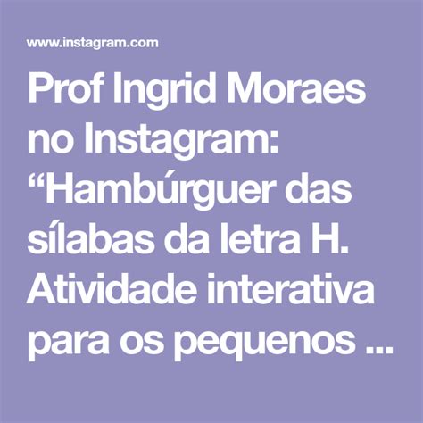 Prof Ingrid Moraes No Instagram Hamb Rguer Das S Labas Da Letra H