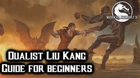 Mkx Dualist Liu Kang Guide For Beginners Youtube