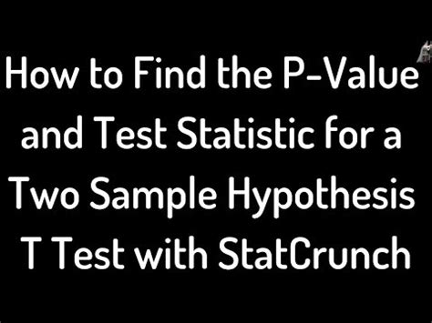 P Value And Test Statistic For A Two Sample Hypothesis T Test Using