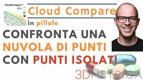 Cloud Compare Confronta Una Nuvola Di Punti Con Punti Isolati