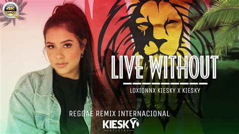 Reggae Remix Live Without Produced By Kiesky Romantic