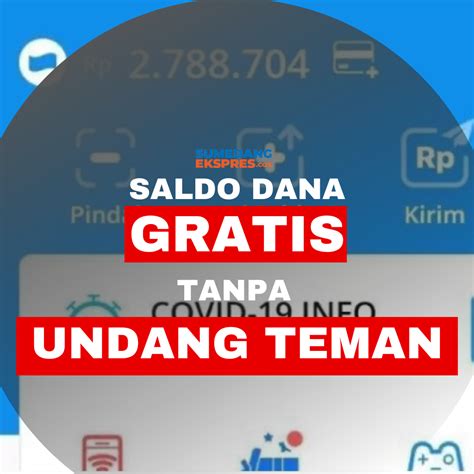 Cara Dapat Saldo Dana Gratis Rp Terbaru Tanpa Undang Teman