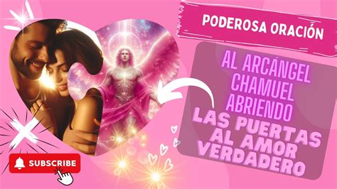 Poderosa Oración al Arcángel Chamuel abriendo las puertas al amor