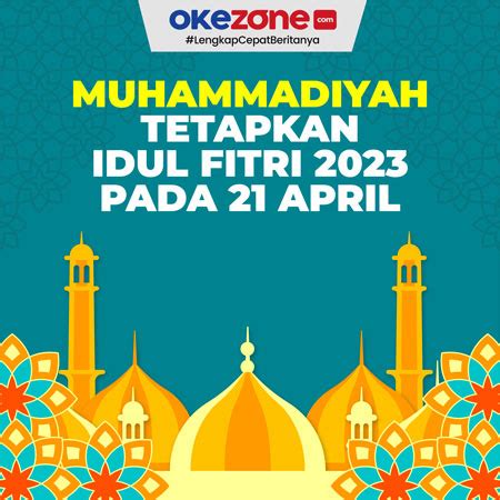 Muhammadiyah Tetapkan Idul Fitri 2023 Pada 21 April 0 Foto Okezone