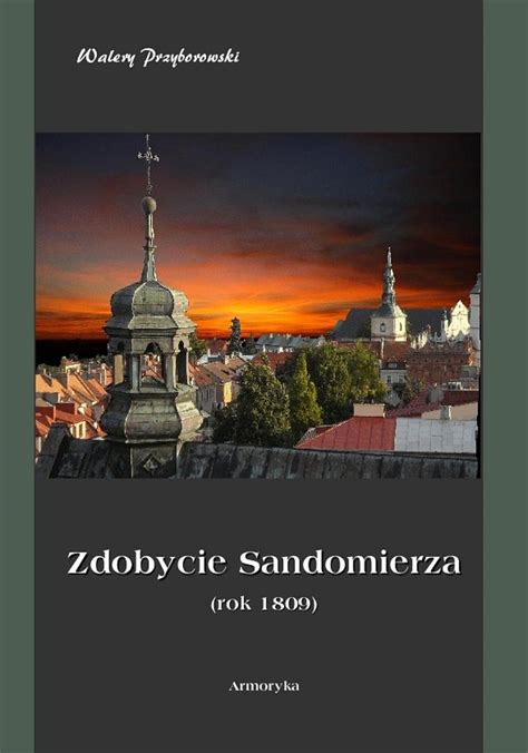 Zdobycie Sandomierza Rok Ebook Epub Przyborowski Walery