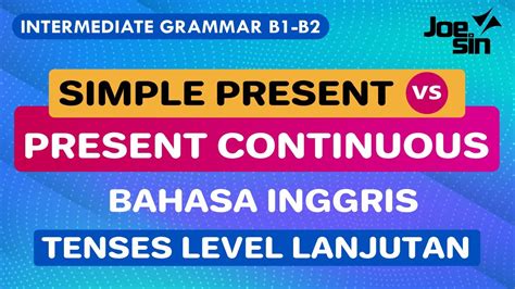 Perbedaan Simple Present Tense Dan Present Continuous Tense Bahasa