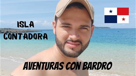 Aventuras Con Bardro Contadora La Isla M S Tur Stica De Panam Youtube