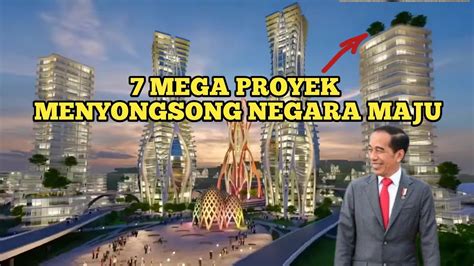 7 MEGA PROYEK INDONESIA MENUJU NEGARA MAJU 2045 YouTube