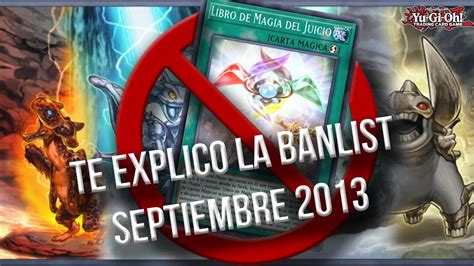 Te Explico La Banlist De Septiembre 2013 Yu Gi Oh Tcg Youtube