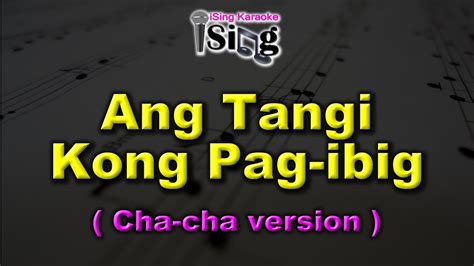 Ang Tangi Kong Pag Ibig Hd Karaoke In Cha Cha Style Youtube