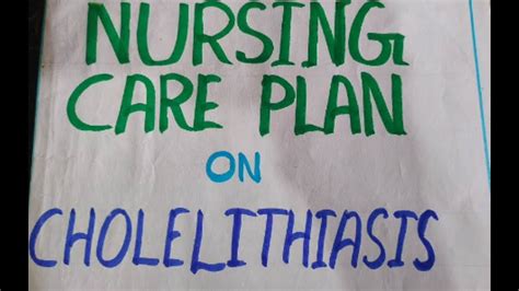 Nursing Care Plan On Cholelithiasis NCP On Cholelithiasis Patient Gnm