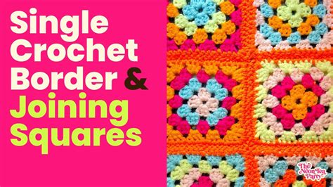 How To Crochet A Single Crochet Border Join Granny Squares Single