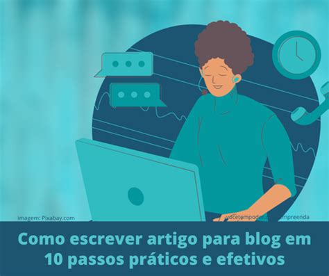 Como escrever artigo para blog em 10 passos práticos e efetivos