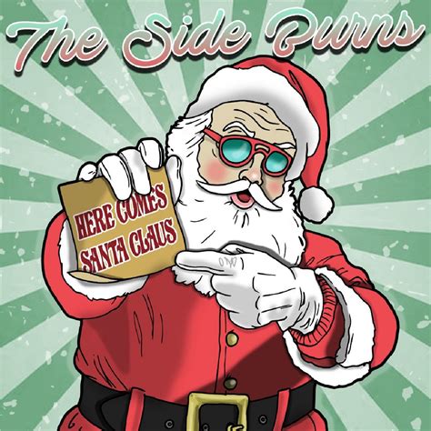 HERE COMES SANTA CLAUS | The Side Burns