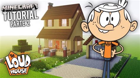 COMO CONSTRUIR LA CASA DE THE LOUD HOUSE EN MINECRAFT YouTube