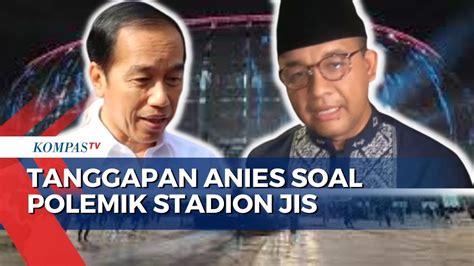 Soal Polemik Stadion Jis Anies Saya Tidak Cawe Cawe Youtube