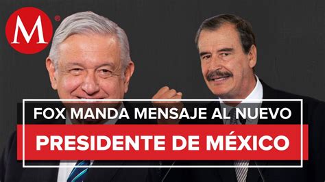 Mensaje De Vicente Fox Para Andrés Manuel López Obrador Fox Populi Youtube